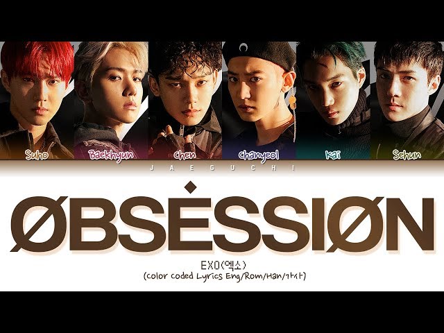 EXO (엑소) - OBSESSION (Color Coded Lyrics Eng/Rom/Han/가사)