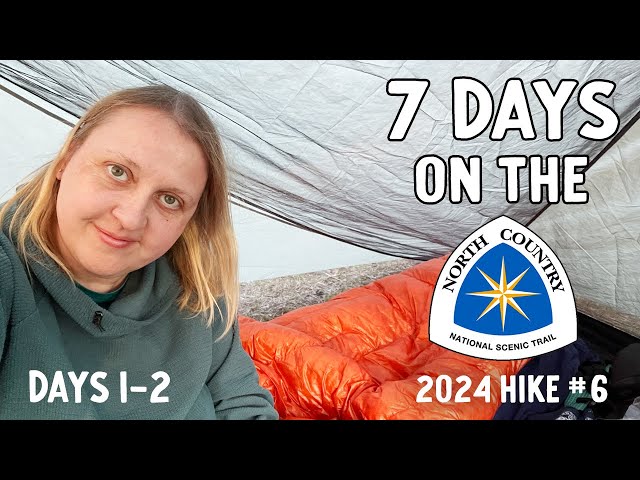 7 DAYS on the North Country Trail | 2024 Hike 6 | Day 1 and 2 - Soldier Lake to Trout Brook Pond