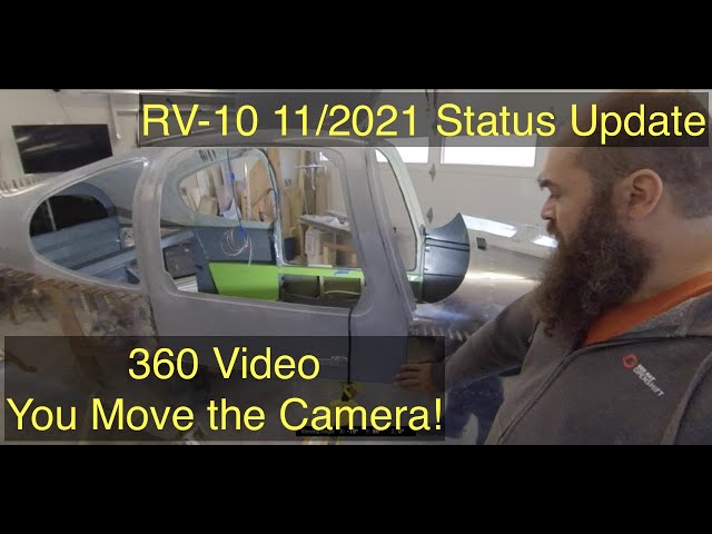 RV-10 11/2021 360 Status Update - Move the Camera Around!