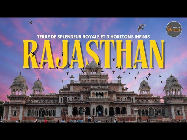 Rajasthan : Le pays des splendeurs royales et des horizons infinis