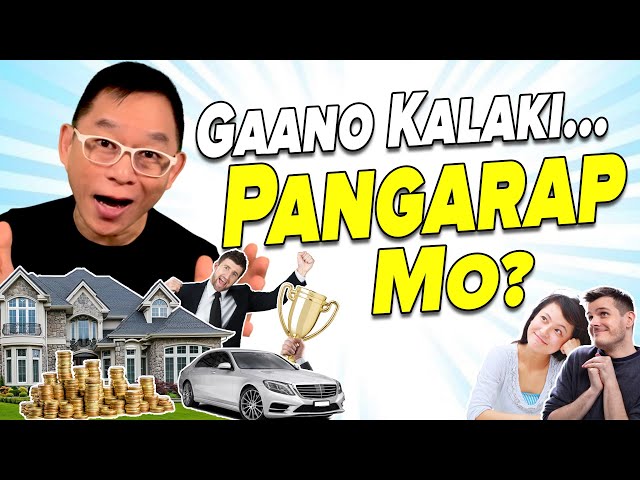 Gaano Kalaki Ang Pangarap Mo?