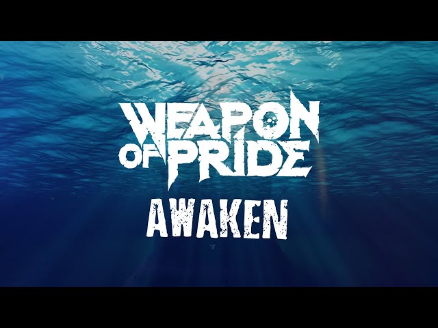 WEAPON OF PRIDE  - Awaken (Lyric Video)