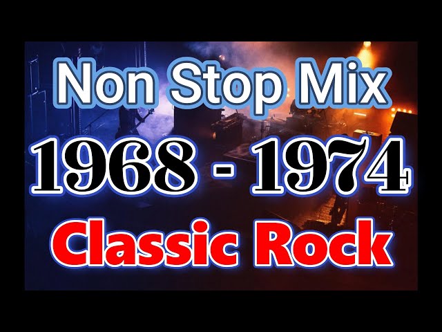 【Classic Rock 1968 - 1974】Over 5 hours! Non Stop Mix!