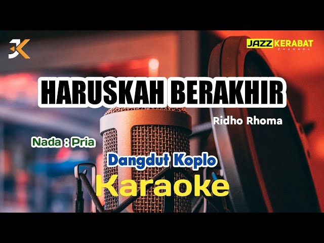 KARAOKE HARUSKAH BERAKHIR_DANGDUT KOPLO | NADA PRIA | Em