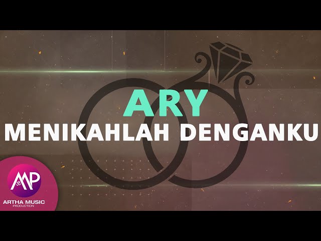 Ary - Menikahlah Denganku (Official Lyric Video)