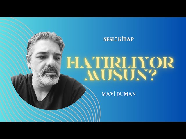 Hatırlıyor musun? | Sesli Kitap