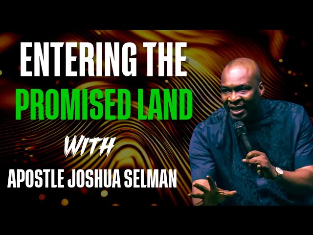 ENTERING THE PROMISED LAND WITH APOSTLE JOSHUA SELMAN | KOINONIA GLOBAL