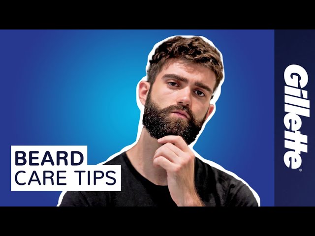 Beard Care for Beginners | Step by Step Guide | Gillette