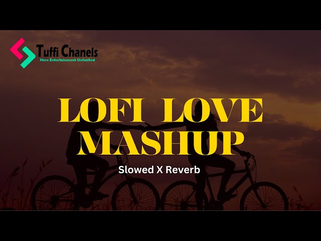 Love Mashup 2023 [Slowed Reverb] | Mind Relax Lofi Songs | Romantic hindi Lofi #bollywoodlofi Part-2