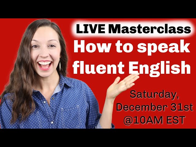 LIVE Masterclass: How to speak fluent English in 2023