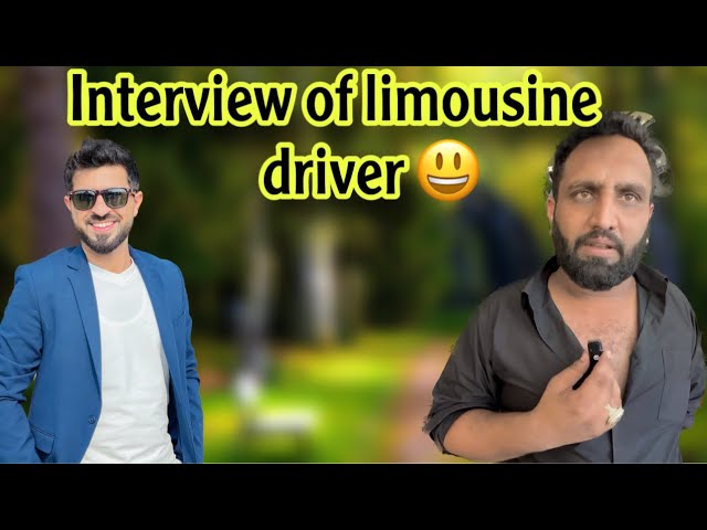 Interview of Limousine driver ￼|they leave the job 5000