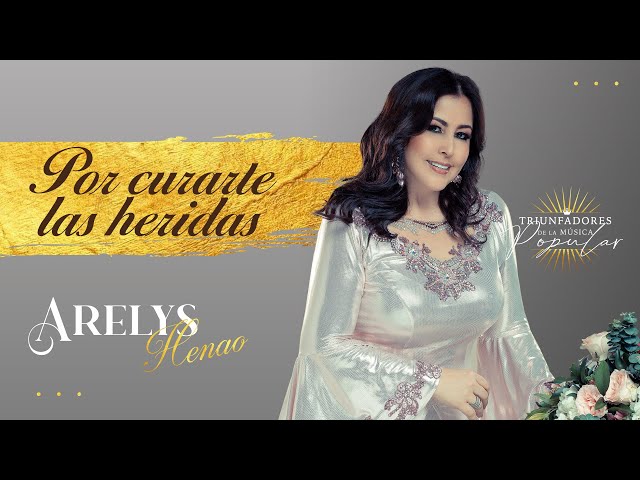 POR CURARTE LAS HERIDAS - ARELYS HENAO - Video Oficial