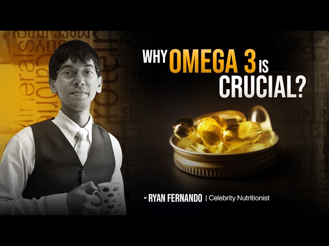 Why Omega-3 is Vital for Optimal Health | Insights from Ryan Fernando