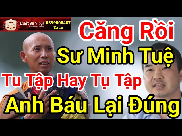 🔴 Trực Tiếp Sư Thích Minh Tuệ Bị Về Đồn Là Bất Thường Hay Được Đoàn Văn Báu Dự Đoán ? Luật Sư Vlogs