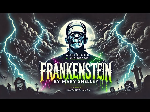 👻Frankenstein  by Mary Wollstonecraft Shelley Part 2 The Birth of a Monster & the Price of Ambition!