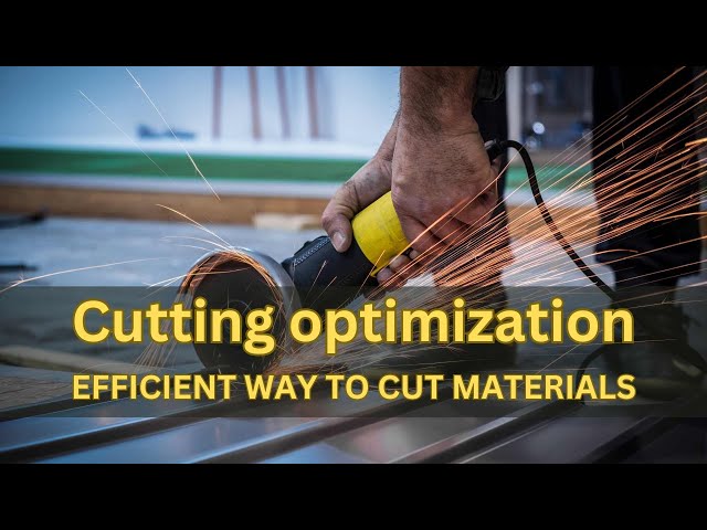 Cutting optimization: Reduce Waste in Cutting Processes