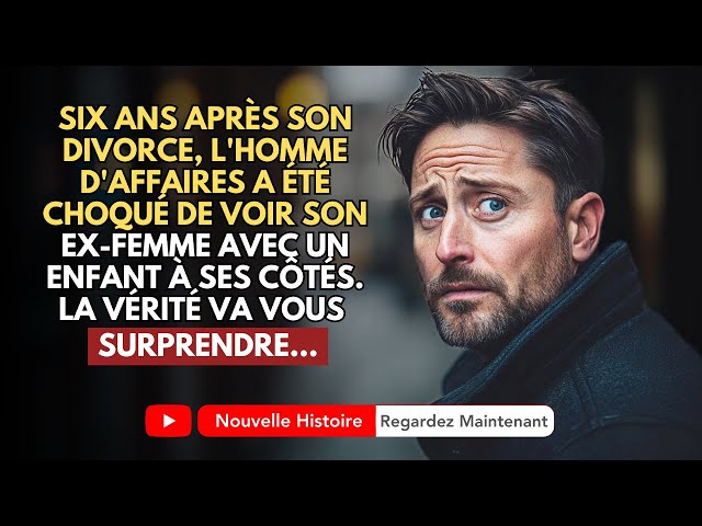 APRÈS 6 ANS DE SON DIVORCE, L'HOMME D'AFFAIRES A ÉTÉ CHOQUÉ DE VOIR SON EX-FEMME AVEC UN ENFANT...