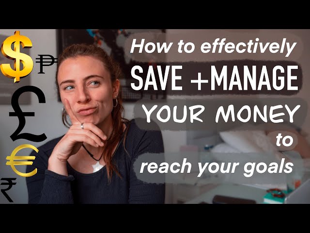 How To Effectively SAVE + MANAGE Your Money to Reach Your Goals