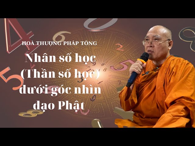 VẤN ĐÁP PHẬT PHÁP l Thần số học (Nhân số học) dưới góc nhìn đạo Phật - HT Pháp Tông thuyết giảng