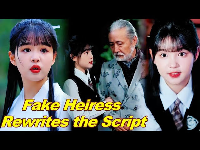 Fake Heiress Rewrites the Script  #cdrama #yangmiemie