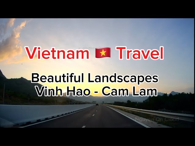 Amazing landscapes Vinh Hao - Cam Lam Expressway | Vietnam Travel