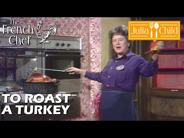 To Roast A Turkey | The French Chef Season 9 | Julia Child