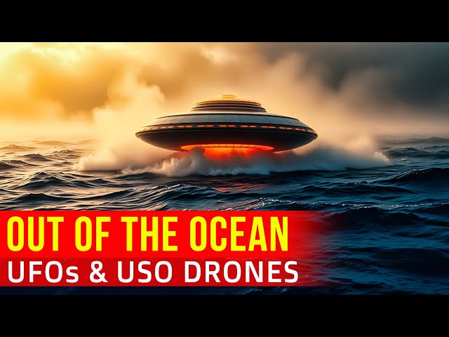 UFOs USOs and Mystery Drones That Emerge From The Oceans