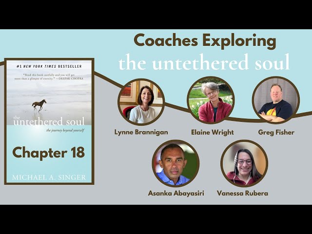 Coaches Exploring the Untethered Soul - Chapter 18: The Secret of the Middle Way