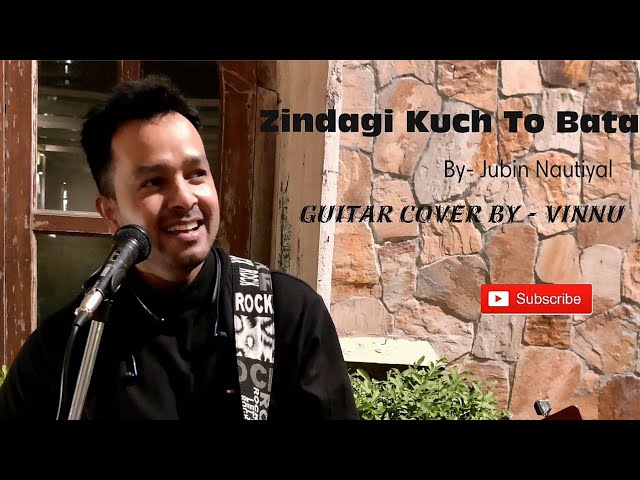 Kuch To Bata Zindagi | Jubin Nautiyal | Guitar Cover By Vinnu