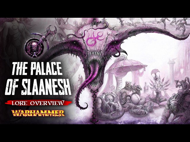 The Palace of SLAANESH: Would you Survive a Day Here? - Warhammer Fantasy Lore Overview