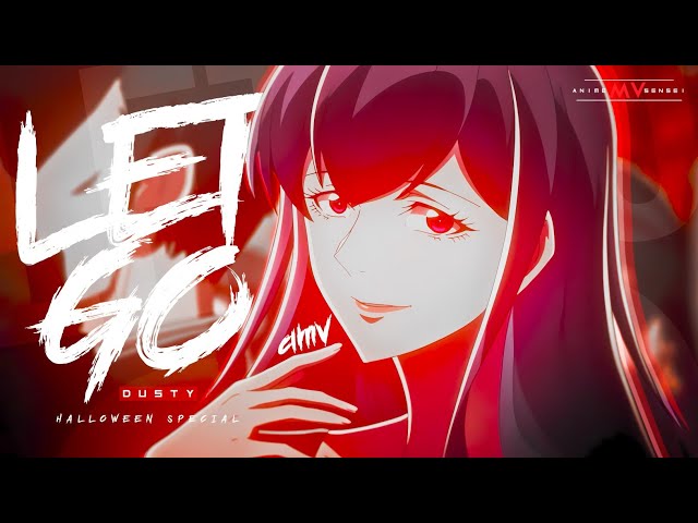 Let Go -「AMV」- Anime MV