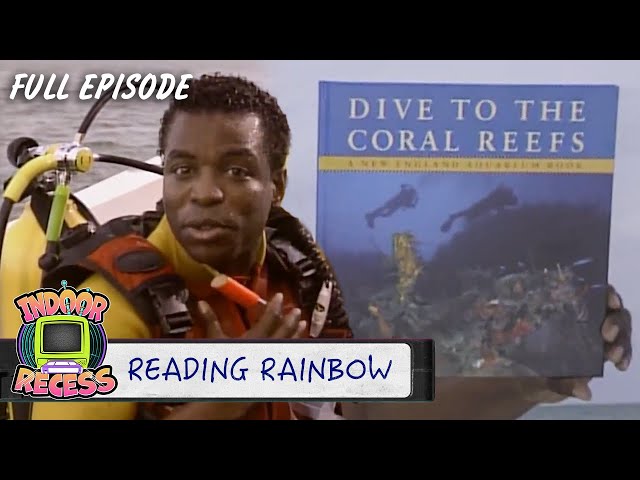 Dive To The Coral Reefs | Reading Rainbow | Full Episode | Indoor Recess