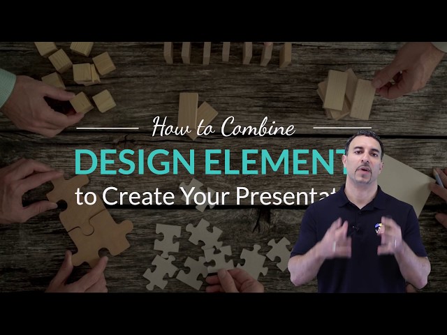 How to Combine Design Elements to Create Your Presentation - Part 3