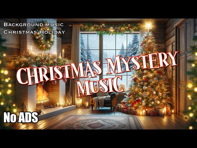 NO ADS Christmas Magic Background Music - Christmas Mystery | Fireplace