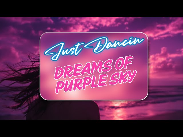 Just Dancin - Dreams Of Purple Sky || Vocal Deep House | Dancing music | Ibiza Vibes 2025