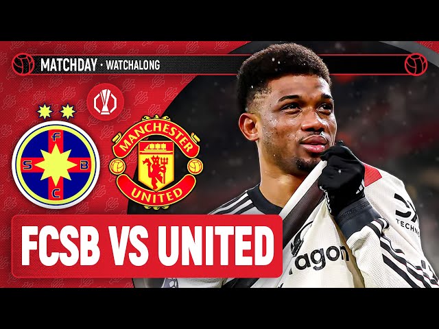 FCSB Vs Man United LIVE STREAM WatchAlong | Europa League