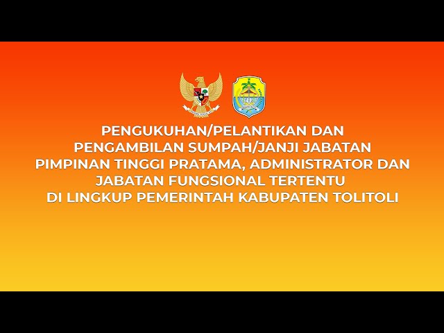 PELANTIKAN PIMPINAN TINGGI PRATAMA,ADMINISTRATOR DAN JABATAN FUNGSIONAL LINGKUP PEMDA TOLITOLI