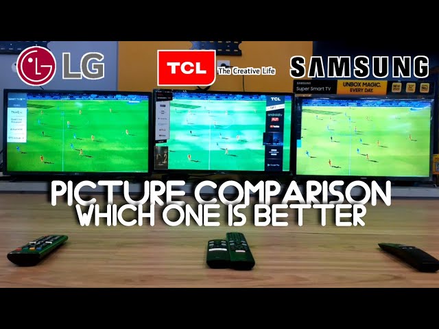 LG VS TCL VS SAMSUNG 32 INCH || Picture comparison 2020