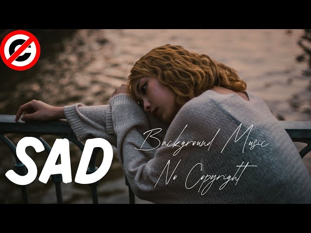 Sad and Emotional Background Music | Sad Music No Copyright #copyrightfreemusic#bgm