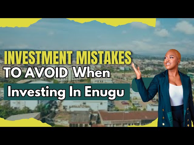 INVESTMENT MISTAKES TO AVOID WHEN BUYING PROPERTY IN ENUGU || Enugu 2023 || Land For Sale In Enugu