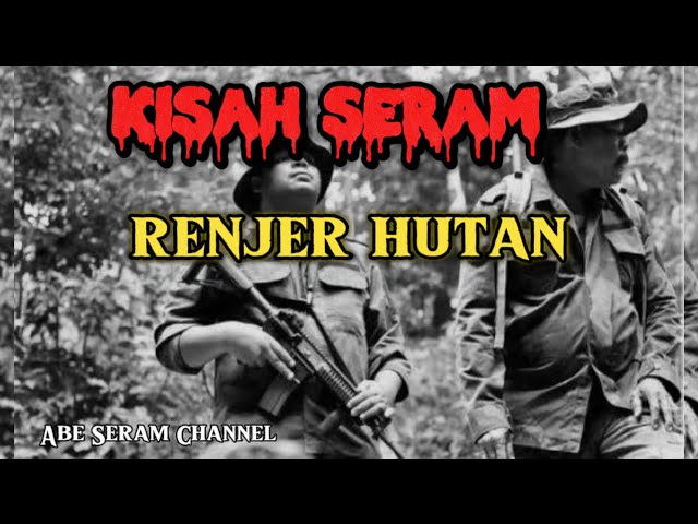 Kisah Seram Renjer Hutan