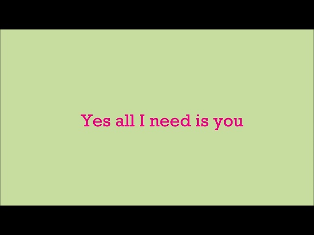 All i need is you lyrics KTC