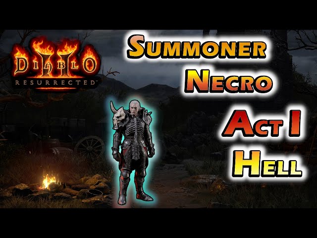 Act 1 Hell - Diablo 2 Resurrected – Summoner Necro Play Through