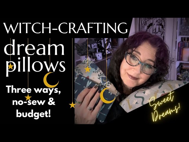 Dream Pillow Witch-Crafting to Help You Sleep