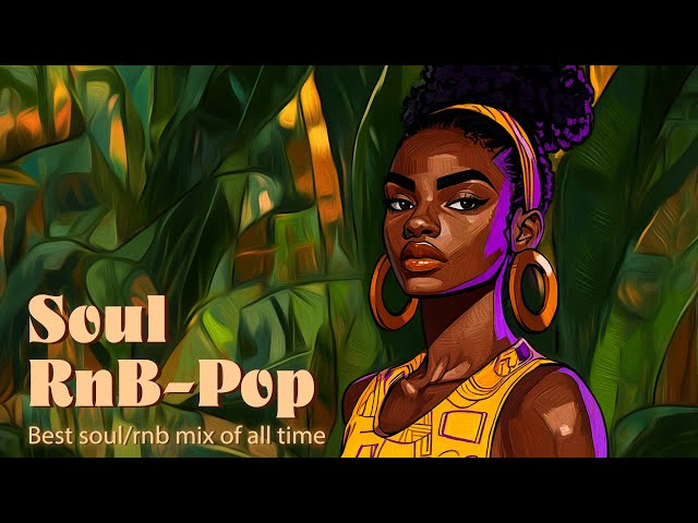 Soul R&B for a new week positive - Relaxing Soul Music mix