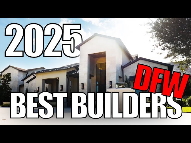 The BEST BUILDERS in DFW in 2025