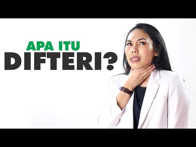 Mengenal Penyakit Difteri, Apa itu Difteri? Cara Mencegah, Penyebab dan Gejala Difteri