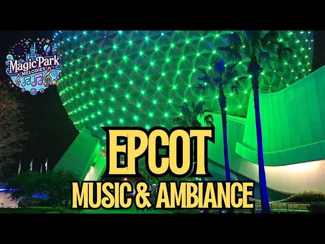 Disney’s Epcot Nighttime Walkthrough – Fantasy Classical Ambient Music