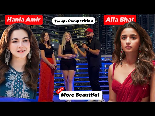 Alia Bhat vs Hania Amir Pt 2 | Who is more Beautiful | Public Rating | Dubai Reactions | Shehzadnama