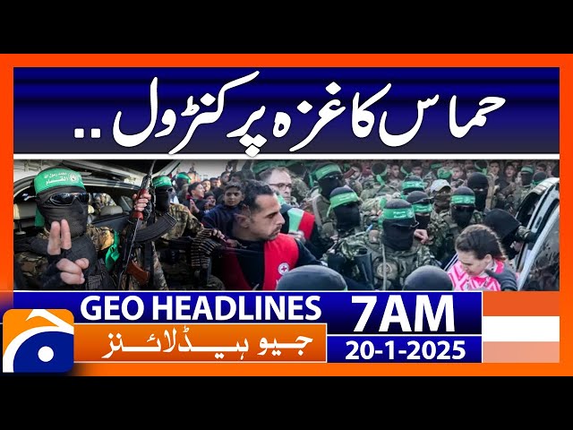 𝗛𝗮𝗺𝗮𝘀 𝗥𝗲𝘁𝗮𝗶𝗻𝘀 𝗖𝗼𝗻𝘁𝗿𝗼𝗹 𝗢𝘃𝗲𝗿 𝗚𝗮𝘇𝗮: Latest Updates | Geo News 7AM Headlines (January 20, 2025)